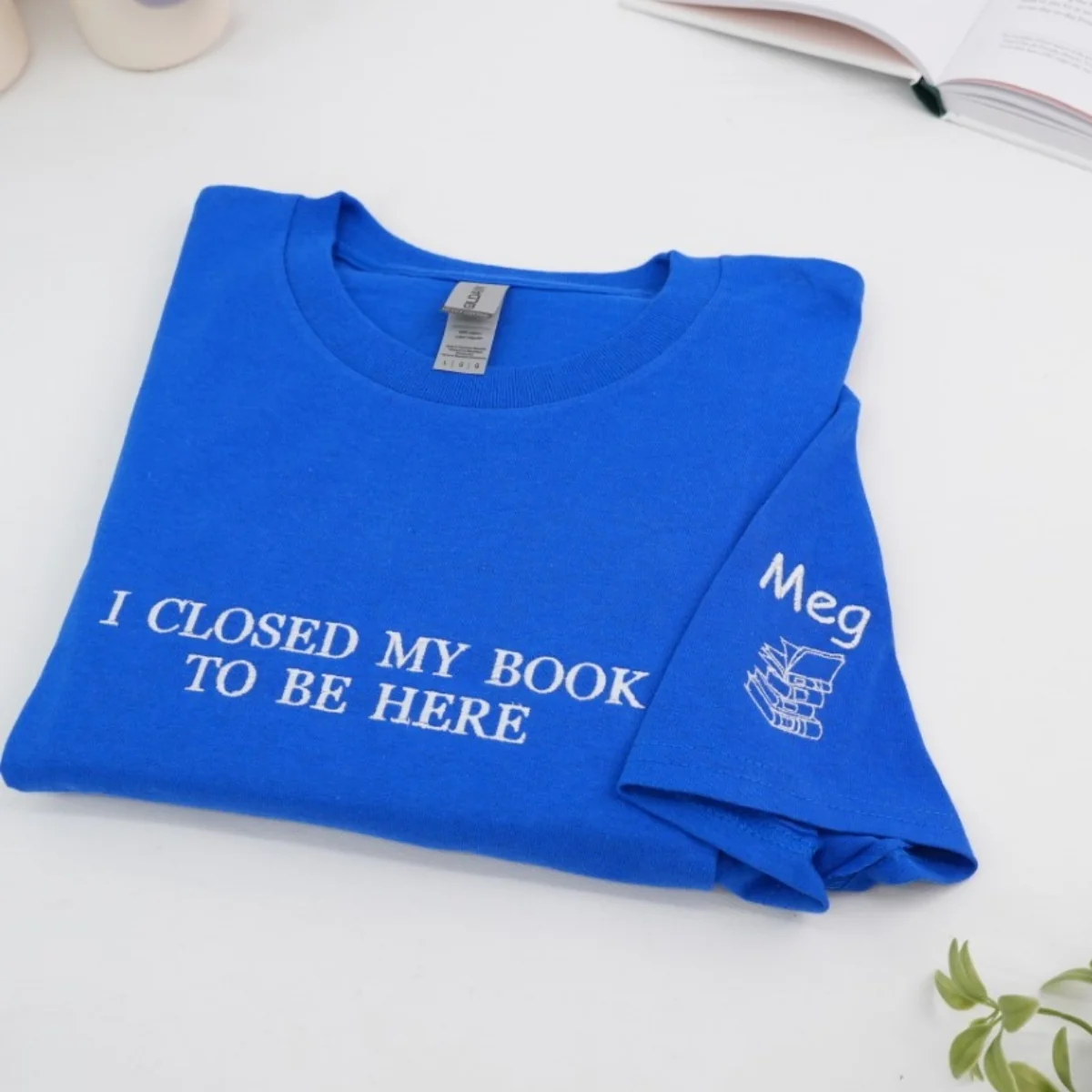 Book Lover Custom T-Shirts - I Closed My Book Embroidered Tee - Perfect Reader Gift - Image 3