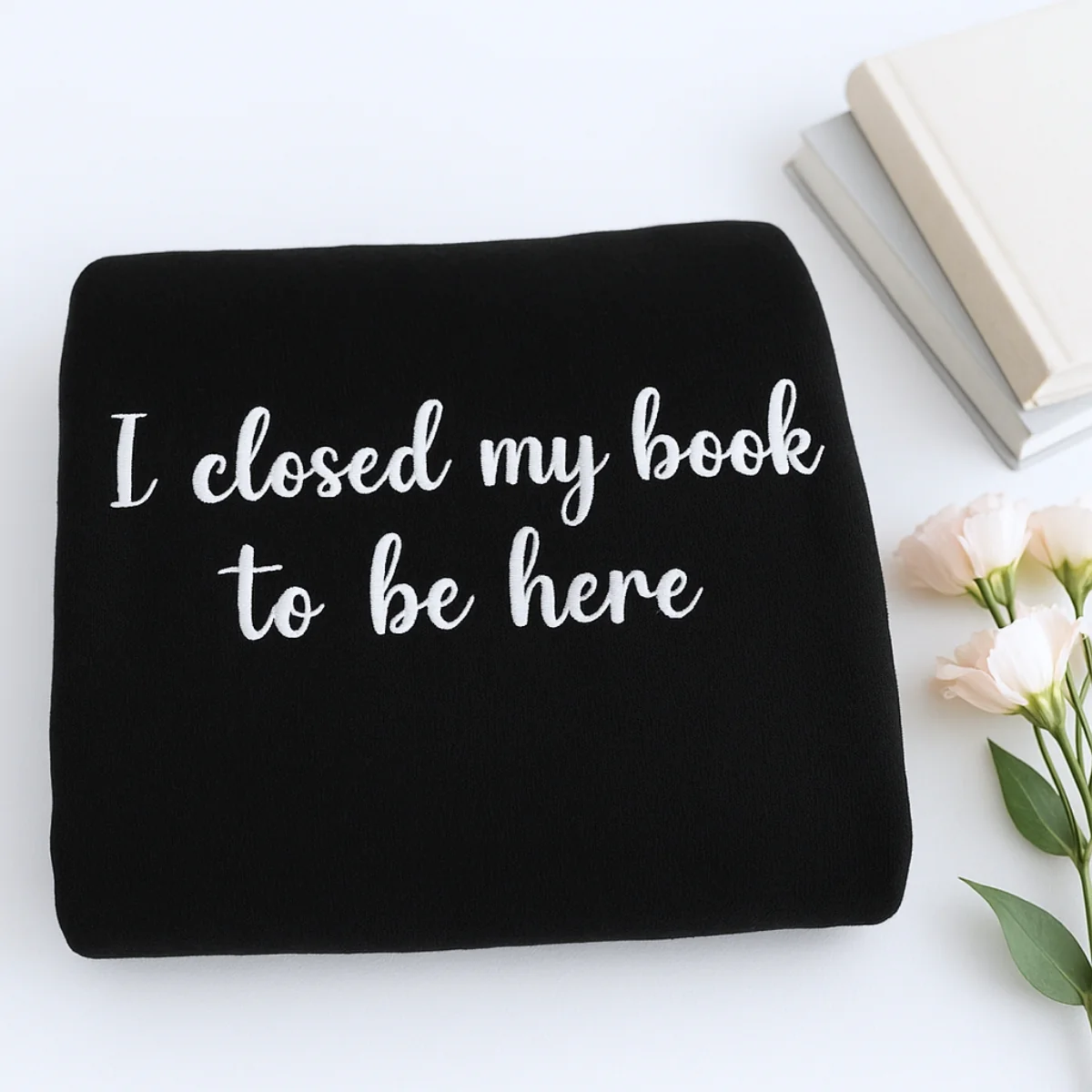 Book Lover Hoodies - I Closed My Book Script Embroidered Sweatshirts - Elegant Reading Gift - Image 3