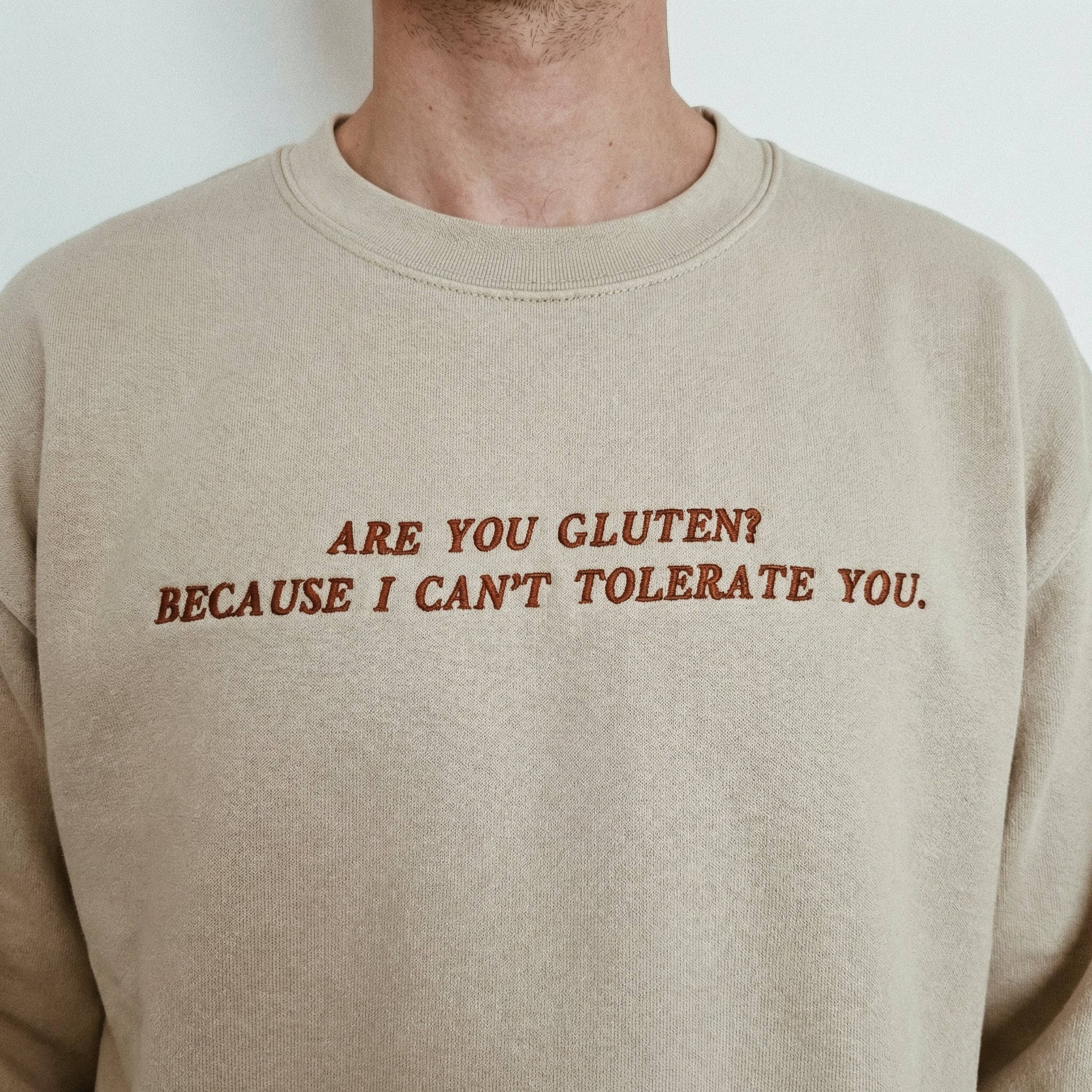 Custom Embroidered Are You Gluten Because I Can't Tolerate You Sweatshirt - Image 7