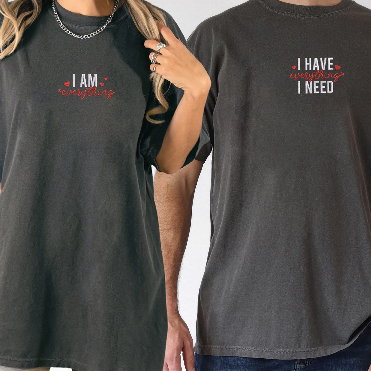 Custom Embroidered I Have Everything I Need I Am Everything Matching T-shirts for Couples - Image 6