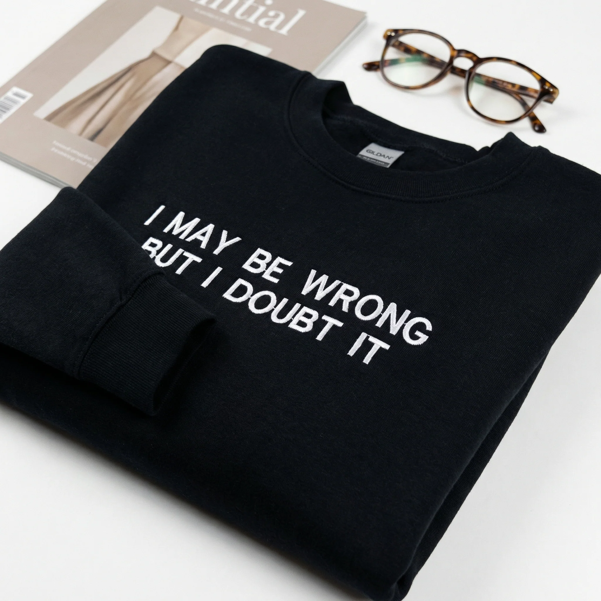 Custom Embroidered I May Be Wrong But I Doubt It Sweatshirt - Funny Quote Hoodie - Image 4
