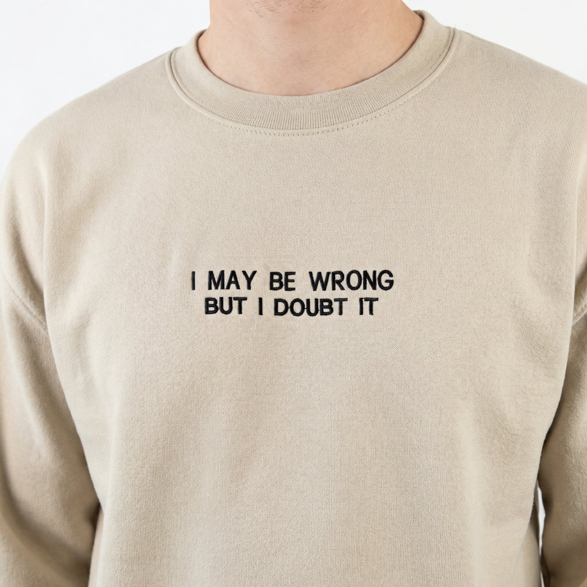 Custom Embroidered I May Be Wrong But I Doubt It Sweatshirt - Funny Quote Hoodie - Image 7