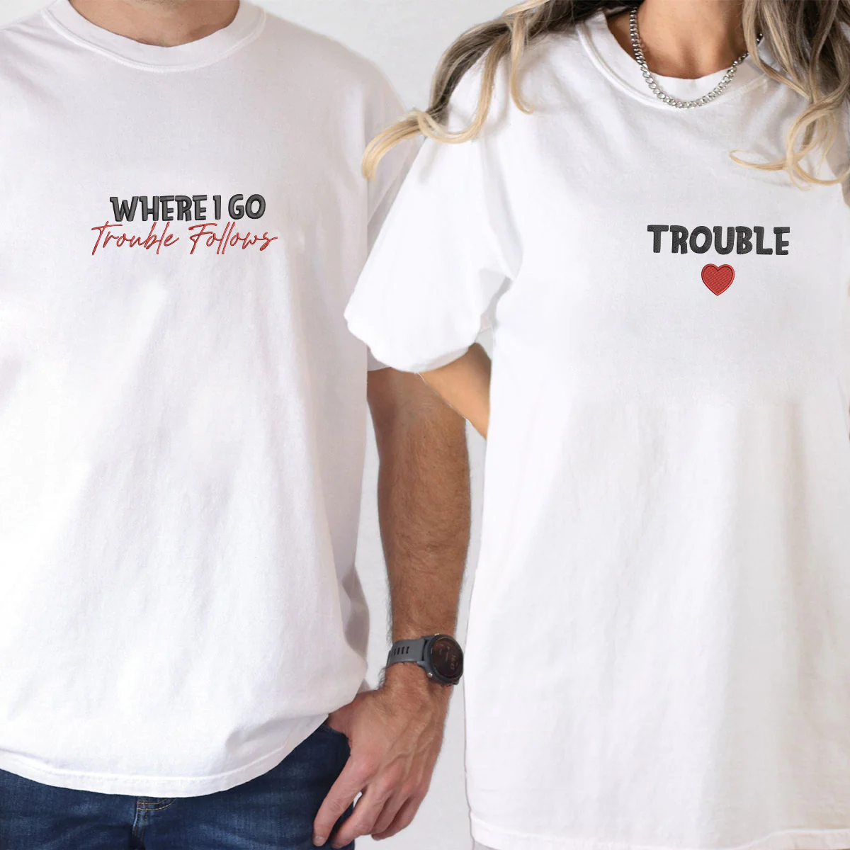 Custom Embroidered Where I Go Trouble Follows Matching T-shirts for Couples - Image 6