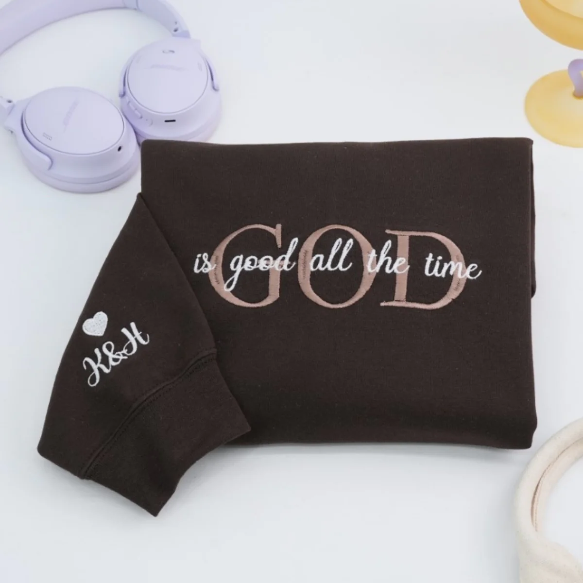 God Is Good All The Time Christian Sweatshirts - Faith Embroidered Apparel - Perfect Religious Gift