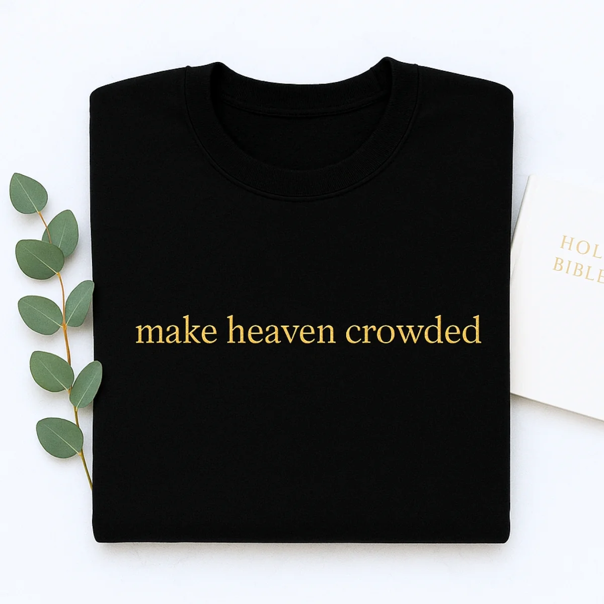 Make Heaven Crowded Hoodies - Christian Evangelism Embroidered Sweatshirts - Faith Mission Gift - Image 4