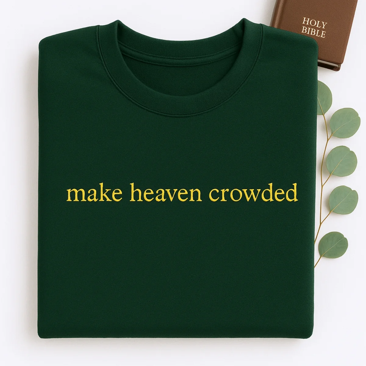 Make Heaven Crowded Hoodies - Christian Evangelism Embroidered Sweatshirts - Faith Mission Gift - Image 7