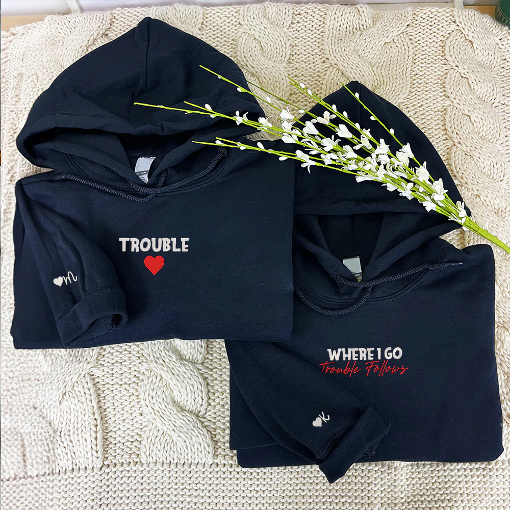 Where I Go Trouble Follows Custom Embroidered Matching Hoodies For Couples - Image 6
